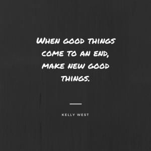 When good things come to an end, make