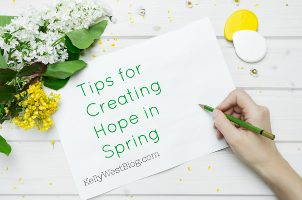 Tips for Creating Hope in Spring