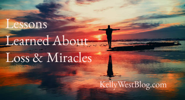 Lessons Learned About Loss & Miracles